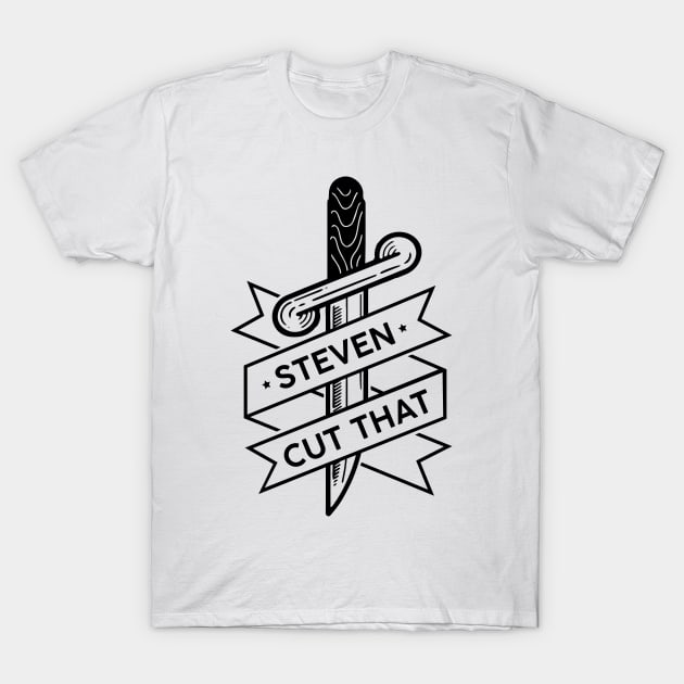 Steven Cut That! T-Shirt by Batg1rl